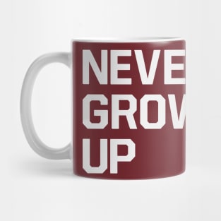 Never Grow Up Mug